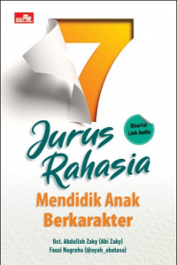 Image of 7 JURUS RAHASIA MENDIDIK ANAK BERKARAKTER