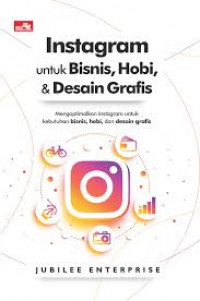 Image of INSTAGRAM UNTUK BISNIS, HOBI, & DESAIN GRAFIS