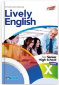 LIVELY ENGLISH for Senior High School Grade X