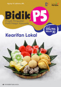 Bidik P5:Kearifan Lokal untuk SMA/MA Kelas XI