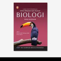Latihan Soal & Pembahasan Seleksi Olimpiade Sains Nasional edisi Keenam,Jilid 1 OSK & OSP Biologi SMA 2016-2018