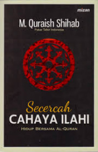 Secercah Cahaya Ilahi Hidup Bersama Al-Quran