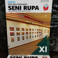 Buku Siswa: Esensi Seni Dan Prakarya Seni Rupa untuk SMA/MA/SMK Kelas XI (Fase F)