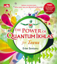 The Power Of Quantum Ikhlas for Teens